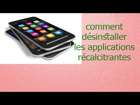 Comment désinstaller les applications récalcitrantes de votre téléphone|
