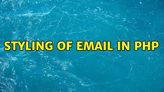 Styling of EMAIL in PHP (3 Solutions!!)