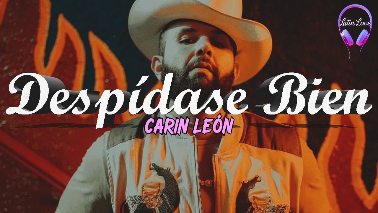 Carin León - Despídase bien (Letra)