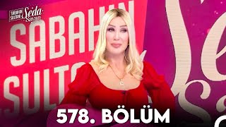 Sabahın Sultanı Seda Sayan 578 Bölüm 25 Mart 2024