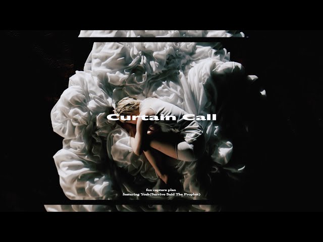 fox capture plan / Curtain Call feat.Yosh (Survive Said The Prophet) 【Official Music Video】 class=