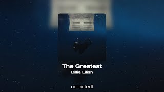 Billie Eilish - The Greatest by Collected Vibes 201 views 2 weeks ago 4 minutes, 54 seconds