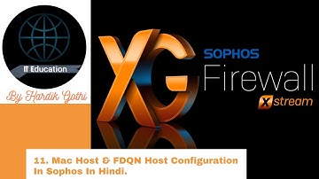11. Mac Host & FDQN Host Configuration In Sophos In Hindi.