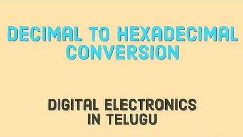 Decimal To Hexadecimal Conversion | Digital Electronics in Telugu