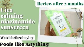 Dot and key cica niacinamide calming sunscreen review | It peels like anything | watch before buying