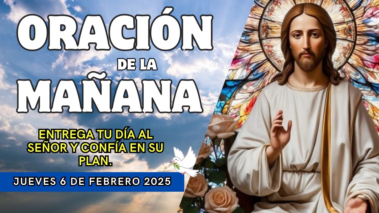ORACIÓN DE LA MAÑANA DE HOY JUEVES 6 DE FEBRERO 2025 - SALMO 90:14 ...