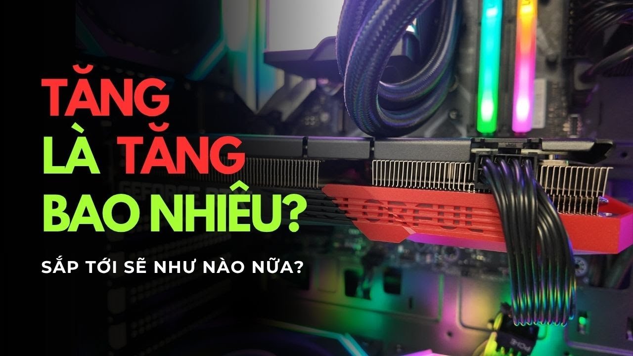 Linh Kiện PC Tăng Giá Dịp Cuối Năm: Cụ Thể Là Bao Nhiêu?