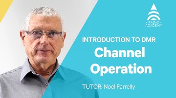 12. Channel Operation | Introduction to DMR | Tait Radio Academy