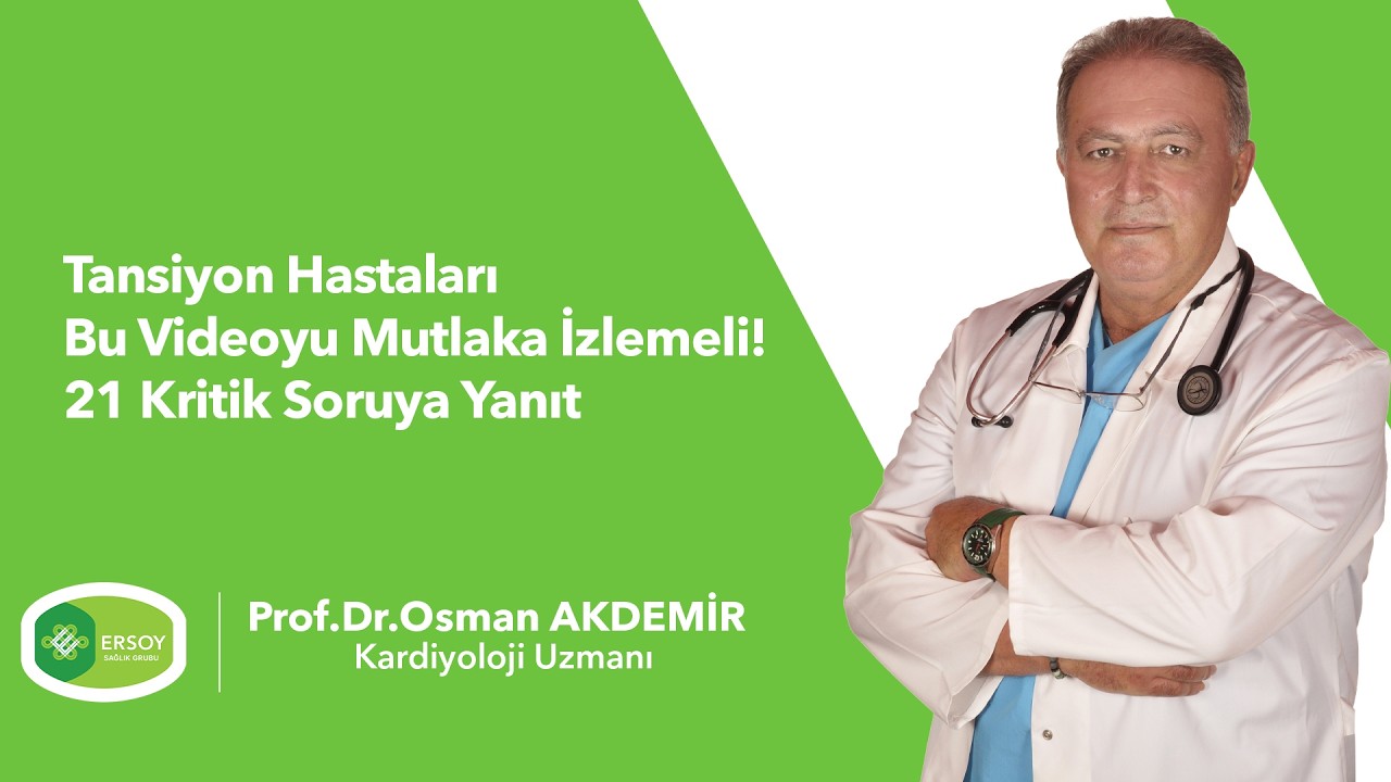 Tansiyon Hastaları Bu Videoyu Mutlaka İzlemeli! 21 Kritik Soruya Yanıt