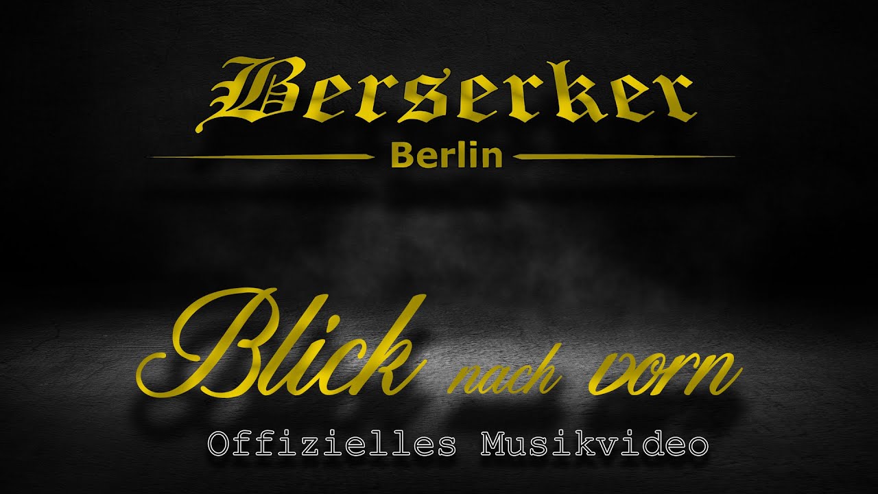 BERSERKER BERLIN - BLICK NACH VORN(Offizielles Musikvideo)
