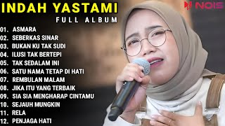 INDAH YASTAMI FULL ALBUM - ASMARA - SEBERKAS SINAR || COVER AKUSTIK TERBAIK 2023