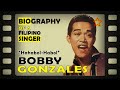 Remember BOBBY GONZALES? Ang nagpasikat ng kantang HAHABOL-HABOL, Kilalanin