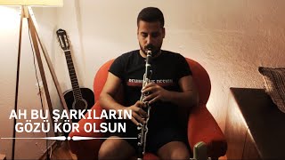 Enes Örün - Ah Bu Şarkıların Gözü Kör Olsun | Klarnet Resimi