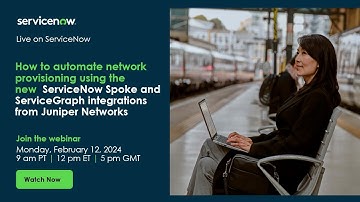 How to automate network provisioning using the new ServiceNow Spoke and ServiceGraph integrations