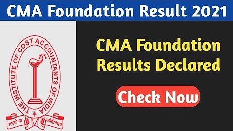 CMA foundation results 2021 Declared | CMA foundation results out