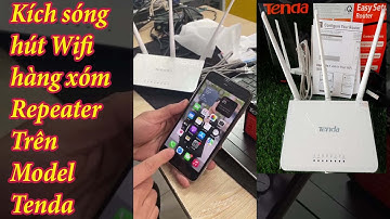 Kích sóng model Wifi Tenda Repeater câu mạng nhà HÀNG XÓM Kết nối mạng Không cần dòng dây.
