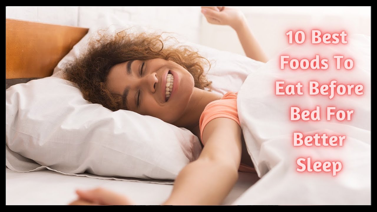 10 Best Foods To Eat Before Bed For Better Sleep YouTube