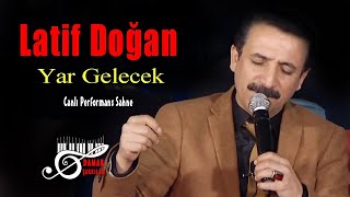 Latif Doğan - Yar Gelecek - Canlı Müzik (Damar Şarkılar)