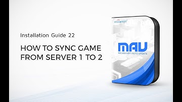 22. MichaelSoft MAU: How To Sync Game From Server 1 To Server 2