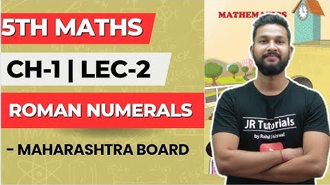 5th Maths | Chapter 1 | Roman Numerals | Lecture 2 | Maharashtra Board |