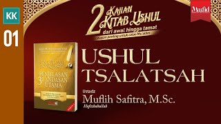  Live Ushul Tsalatsah 01 Penjelasan 3 Landasan Utama - Ustadz Muflih Safitra M Sc 