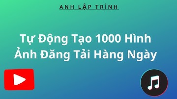 Tạo Hình Ảnh Hàng Loạt Với Make Kết Hợp Canva  | Anh Lập Trình