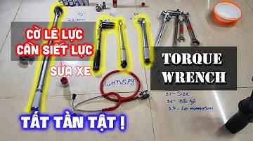 Cần siết lực #1 Torque wrench - Cờ lê lực là gì ? Cách chọn, giá cả và chỗ mua [Lightvspy motovlog]