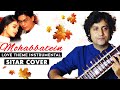 Mohabbatein  love theme instrumental  sitar  sumit singh padam