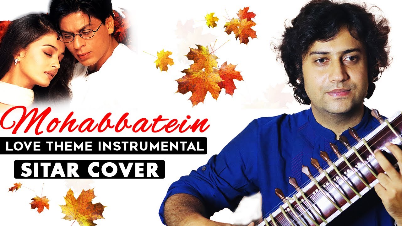 Mohabbatein Love Theme Instrumental Sitar Sumit Singh Padam YouTube