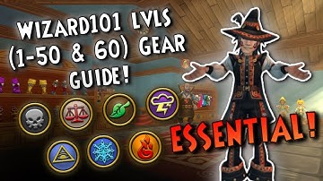 Wizard101: The ESSENTIAL Gear Guide! (Levels 1-50 & 60)