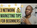 3 network marketing tips for beginners to help you make your first 1000