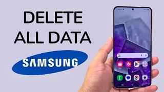How To Delete All Data On Samsung Phone