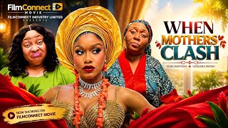 WHEN MOTHERS CLASH – Uche Montana & Chioma Nwosu | Latest Nollywood Movie 2026