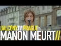 MANON MEURT - `94 (BalconyTV)