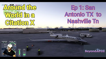 Ep 1: Around the World in a Citation X | MSFS 2024 | Beyond ATC