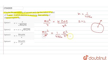 If `epsilon_(0)` be the permittivity of vacuum and r be the radius of orbit of H- atom in which ...