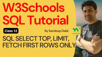 W3Schools SQL Tutorial | Class 12. W3Schools SQL TOP, LIMIT, FETCH FIRST or ROWNUM Clause By Sandeep
