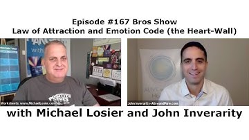 Episode #167 Bros Show - Law of Attraction and Emotion Code (the Heart-Wall)...