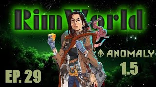 RimWorld 1.5 ANOMALY | S1E29 - Darkness Descends!