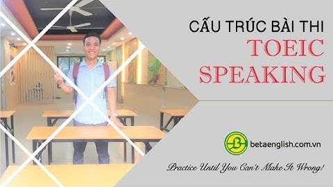 CẤU TRÚC BÀI THI TOEIC SPEAKING