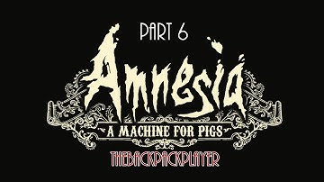 Amnesia: A Machine For Pigs Walkthrough Part 6