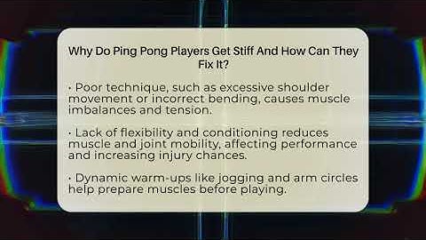 Why Do Ping Pong Players Get Stiff And How Can They Fix It? - Ping Pong Prodigy
