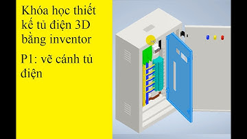#1 Thiết kế tủ điện 3d bẳng inventor - Phần 1: giới thiệu, thao tác cơ bản và vẽ cánh tủ điện