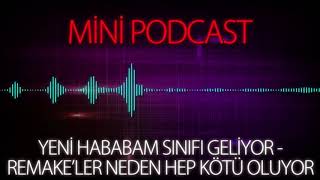 MP - Yeni Hababam Sınıfı Geliyor & Remake'ler Neden Hep Kötü Oluyor