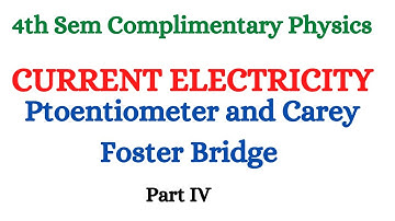 4th Sem Complimentary Physics|| Current Electricity||Potentiometer and Carey Foster
