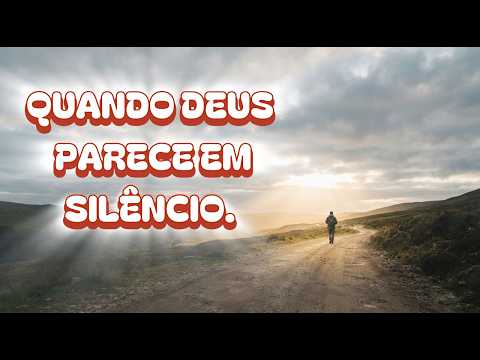 WHEN GOD SEEMS SILENT