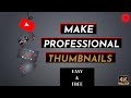 How To Make Professional YouTube Thumbnails For Free (2020) || YouTube Thumbnail Tips &amp; Tricks