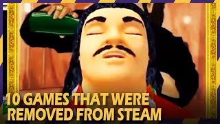 10 STEAM GAMES THAT WERE REMOVED FOREVER