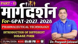 MARGDARSHAN FOR GPAT- 2027-28 L-12 | Pharmaceutical Technology: Introduction to Dosage Forms