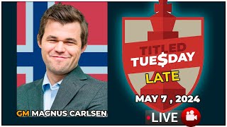 Magnus Carlsen | Titled Tuesday Late | May 7, 2024 | chesscom